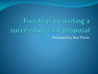 Five keys to writing a successful grant proposal