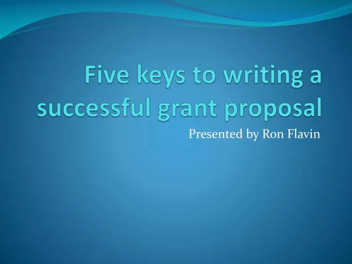 five keys to writing a successful grant proposal