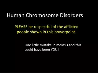 Human Chromosome Disorders