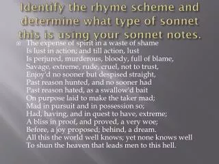 Identify the rhyme scheme and determine what type of sonnet this is using your sonnet notes.