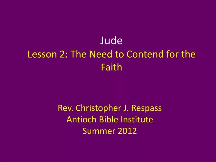 jude lesson 2 the need to contend for the faith