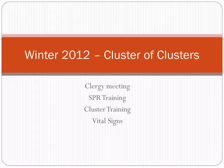 winter 2012 cluster of clusters