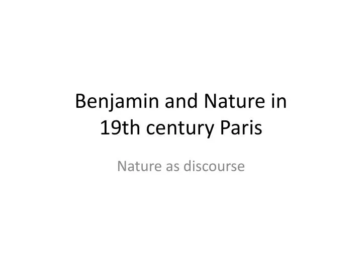 benjamin and nature in 19th century paris