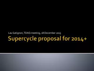 Supercycle proposal for 2014+