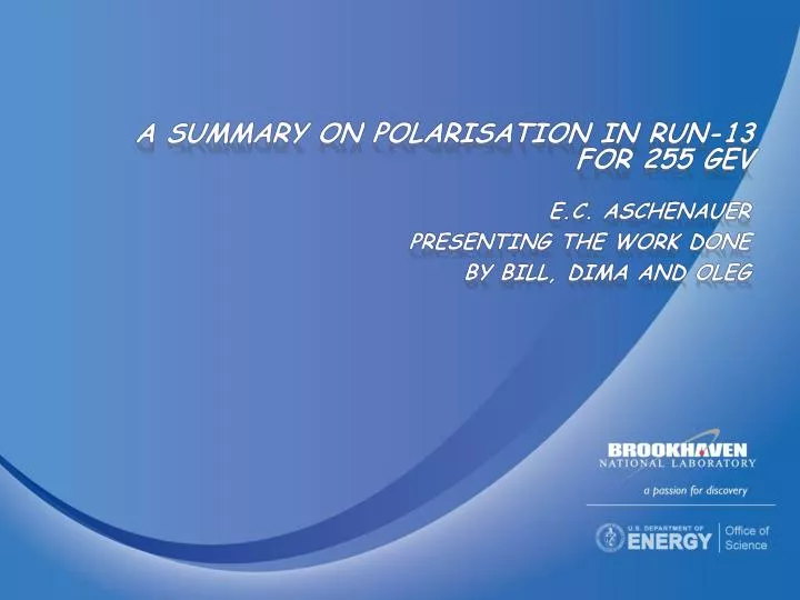 a summary on polarisation in run 13 for 255 gev