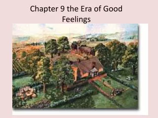Chapter 9 the Era of Good Feelings