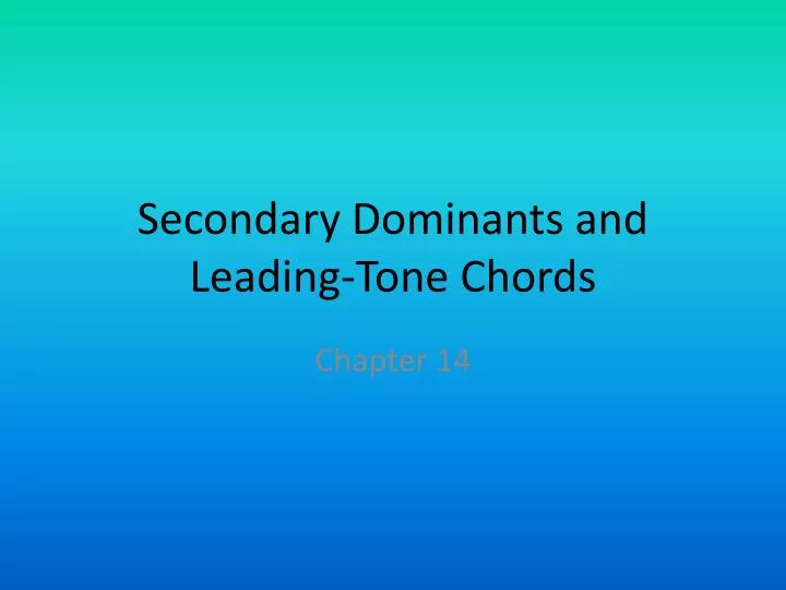 secondary dominants and leading tone chords