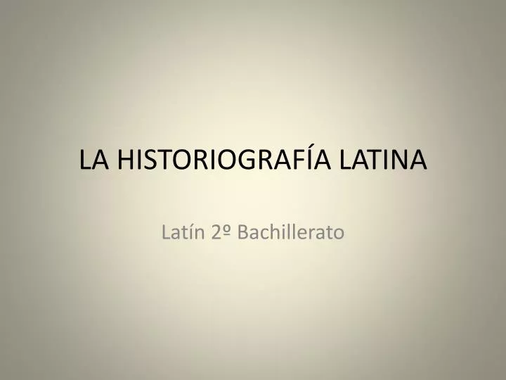 la historiograf a latina