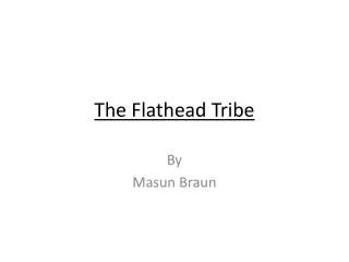 The Flathead Tribe