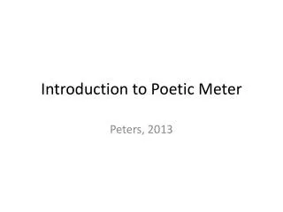 Introduction to Poetic M eter