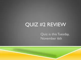 Quiz #2 Review