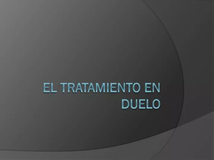 el tratamiento en duelo