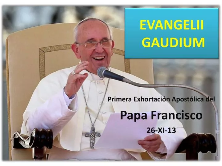 PPT - Reflexão sobre a exortação apostólica Evangelii Gaudium PowerPoint  Presentation - ID:5454646