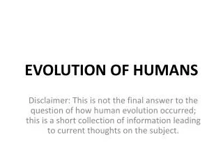 EVOLUTION OF HUMANS