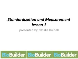 Standardization and Measurement lesson 1