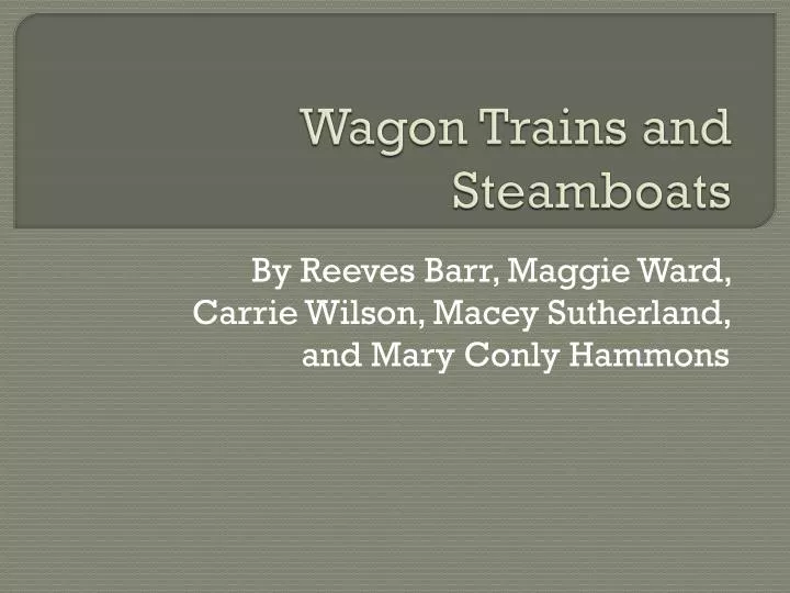 wagon trains and steamboats