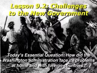 Lesson 9.2: Challenges to the New Government