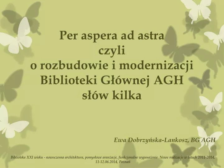 per aspera ad astra czyli o rozbudowie i modernizacji biblioteki g wnej agh s w kilka