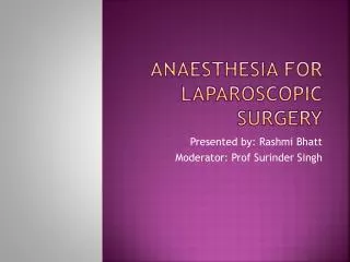 Anaesthesia for laparoscopic surgery