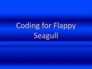 Coding for Flappy Seagull