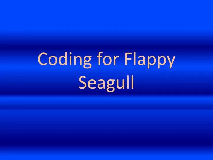 coding for flappy seagull