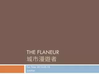 the flaneur