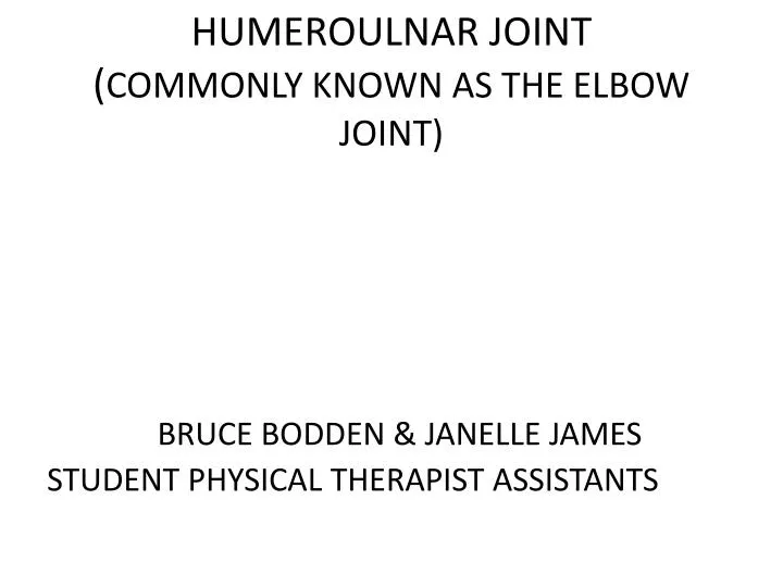 humeroulnar joint commonly known as the elbow joint