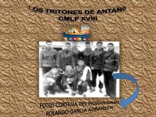 L OS TRITONES DE ANTAÑ0 CMLP XVIII