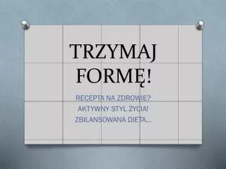 trzymaj form