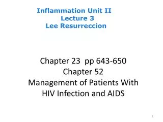 Chapter 23 pp 643-650 Chapter 52 Management of Patients With HIV Infection and AIDS