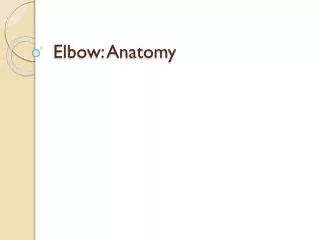 Elbow: Anatomy