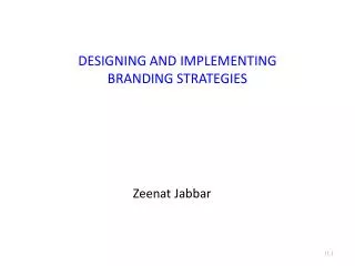 DESIGNING AND IMPLEMENTING BRANDING STRATEGIES