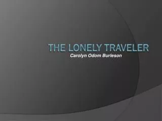 The Lonely Traveler