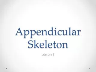 Appendicular Skeleton