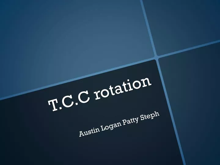 t c c rotation