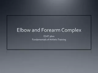 Elbow and Forearm Complex