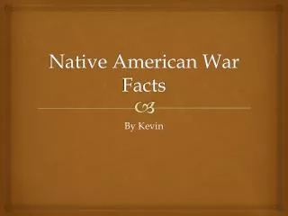 Native American War Facts