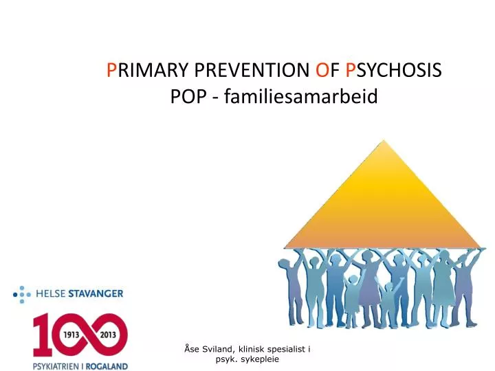 p rimary prevention o f p sychosis pop familiesamarbeid