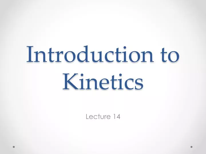 introduction to kinetics