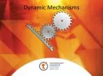Dynamic Mechanisms - slide 1