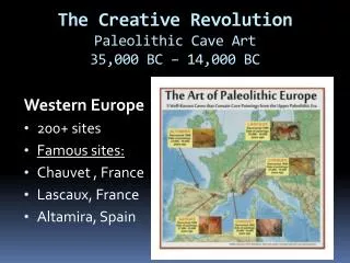 The Creative Revolution Paleolithic Cave Art 35,000 BC – 14,000 BC