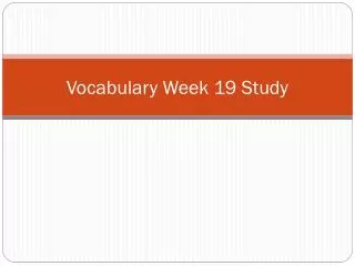 Vocabulary Week 19 Study
