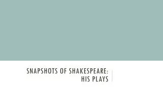 Snapshots of Shakespeare: His Plays
