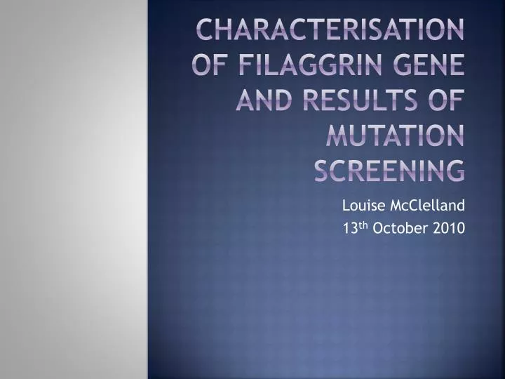characterisation of filaggrin gene and results of mutation screening