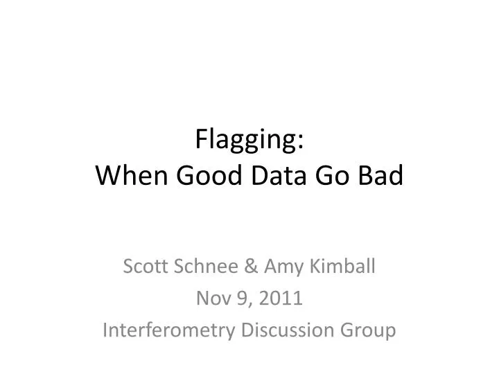 flagging when good data go bad