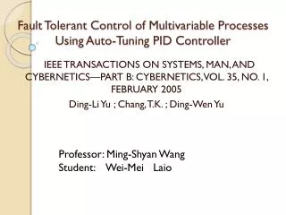 Fault Tolerant Control of Multivariable Processes Using Auto-Tuning PID Controller