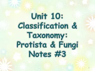 Unit 10: Classification &amp; Taxonomy: Protista &amp; Fungi Notes #3
