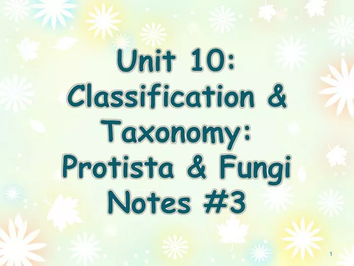 unit 10 classification taxonomy protista fungi notes 3