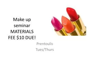 Make up seminar MATERIALS FEE $10 DUE!