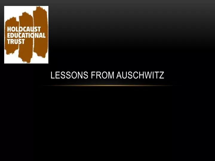 lessons from auschwitz